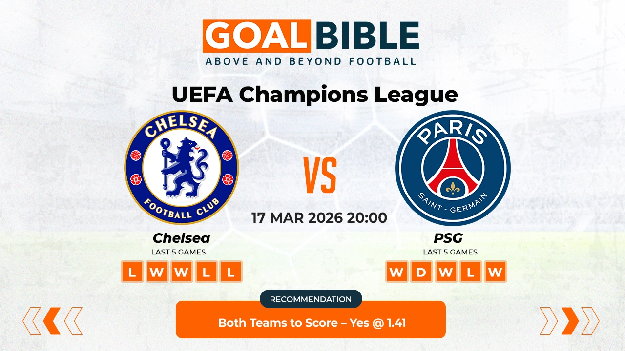 Chelsea vs PSG Prediction & Analysis | GoalBible Free Predictions, Stats, Tips & Odds
