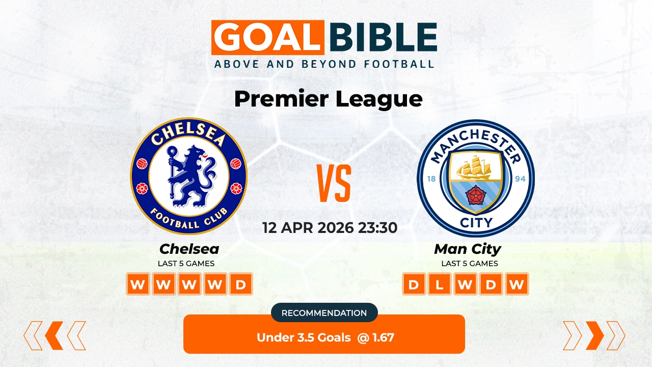 Chelsea vs Manchester City Prediction & Analysis | GoalBible Free Predictions, Stats, Tips & Odds