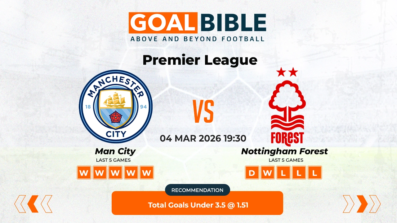 Manchester City vs Nottingham Forest Prediction & Analysis | GoalBible Free Predictions, Stats, Tips & Odds