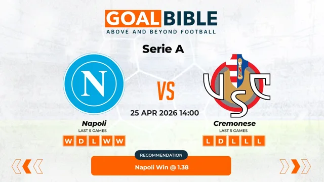 Napoli vs Cremonese Prediction & Analysis | GoalBible Free Predictions, Stats, Tips & Odds