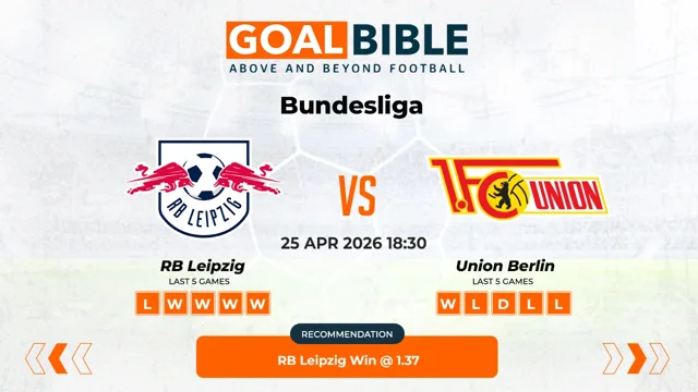 RB Leipzig vs Union Berlin Prediction & Analysis | GoalBible Free Predictions, Stats, Tips & Odds
