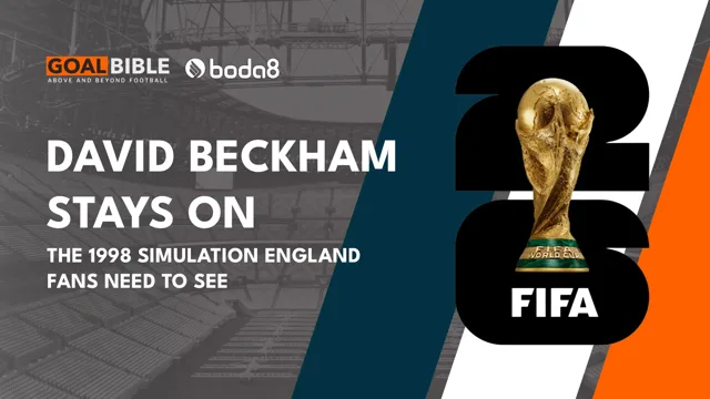 What If Beckham Played On 1998 World Cup | GoalBible Analysis