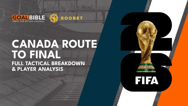 Canada 2026 World Cup Final Route & Analysis Breakdown