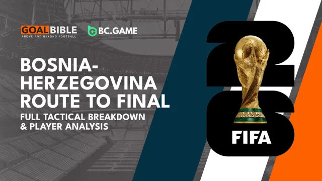 Bosnia-Herzegovina 2026 World Cup Final Route & Analysis Breakdown