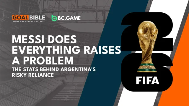 Why Argentina's Messi Dependence Is Risky | WC 2026 Analysis