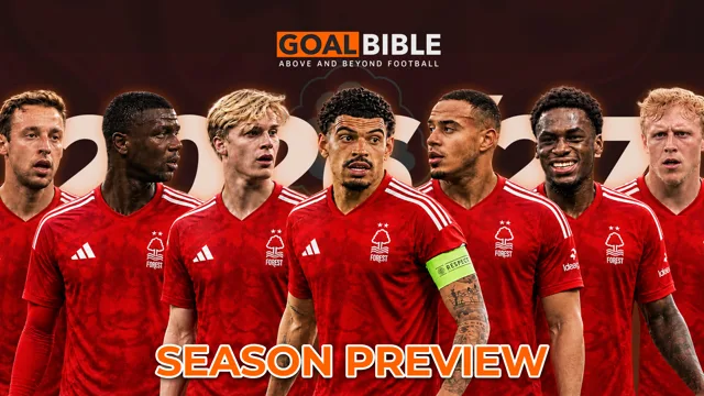 Nottingham Forest 2026/27 Preview: Transfer News, Squad & Fixtures