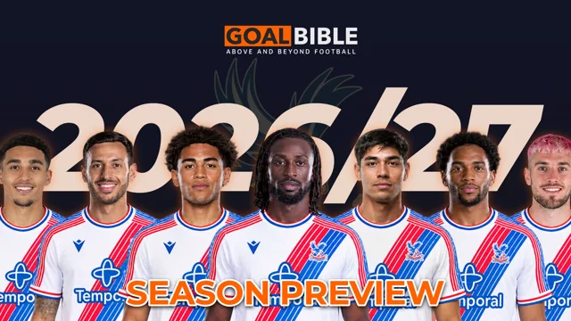 Crystal Palace 2026/27 Preview: Transfer News, Squad & Fixtures