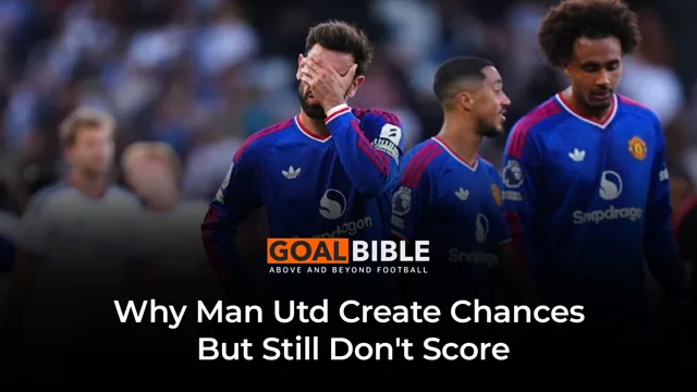 Cover image for Man Utd's Real Problem: Chances Created, But Not Converted