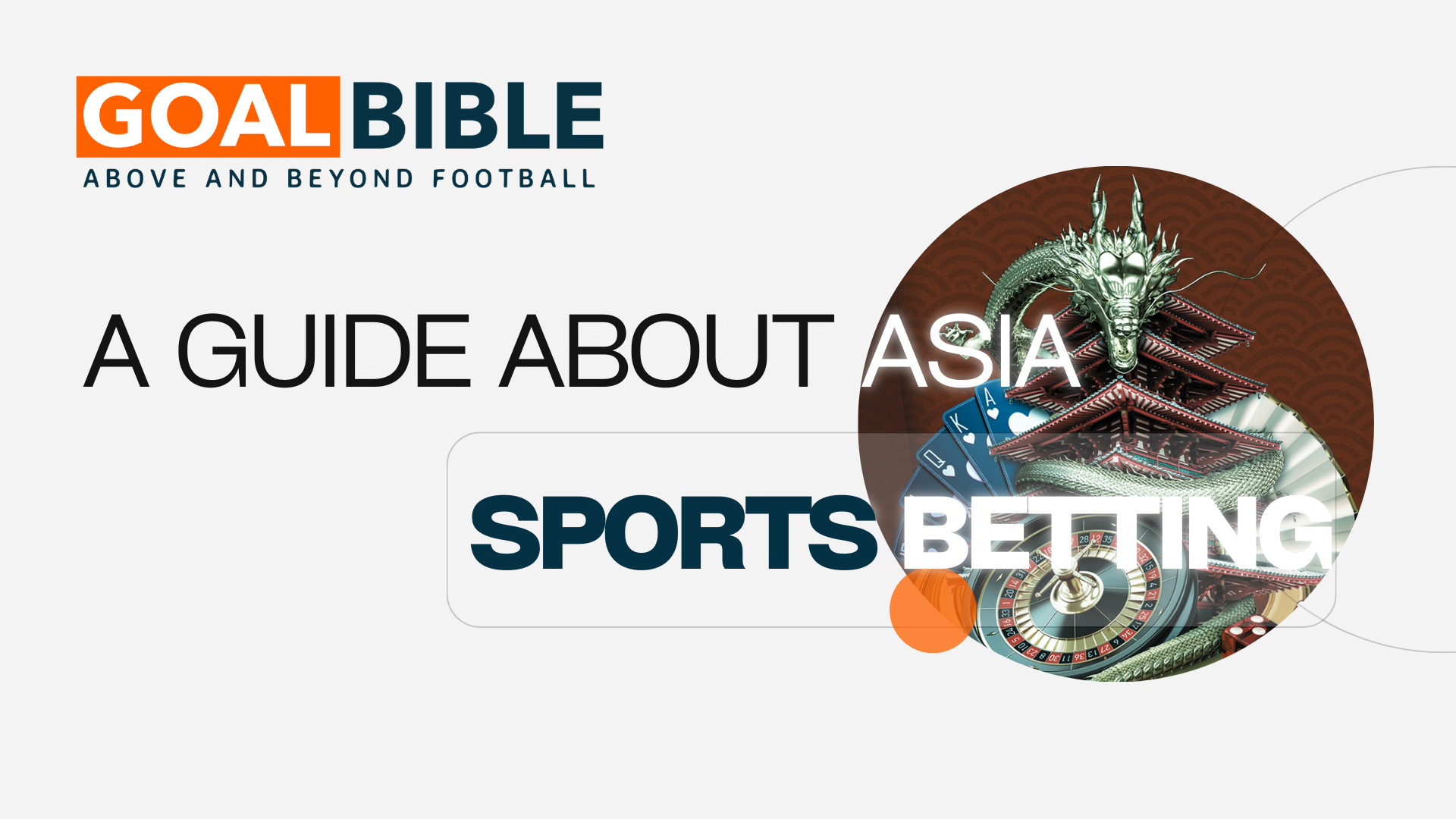 A guide and preview about Asia Sports Betting and Online Casino scene by GoalBible Punters Expert including Malaysia Singapore India Thailand Vietnam Bangladesh Pakistan Korea and Japan