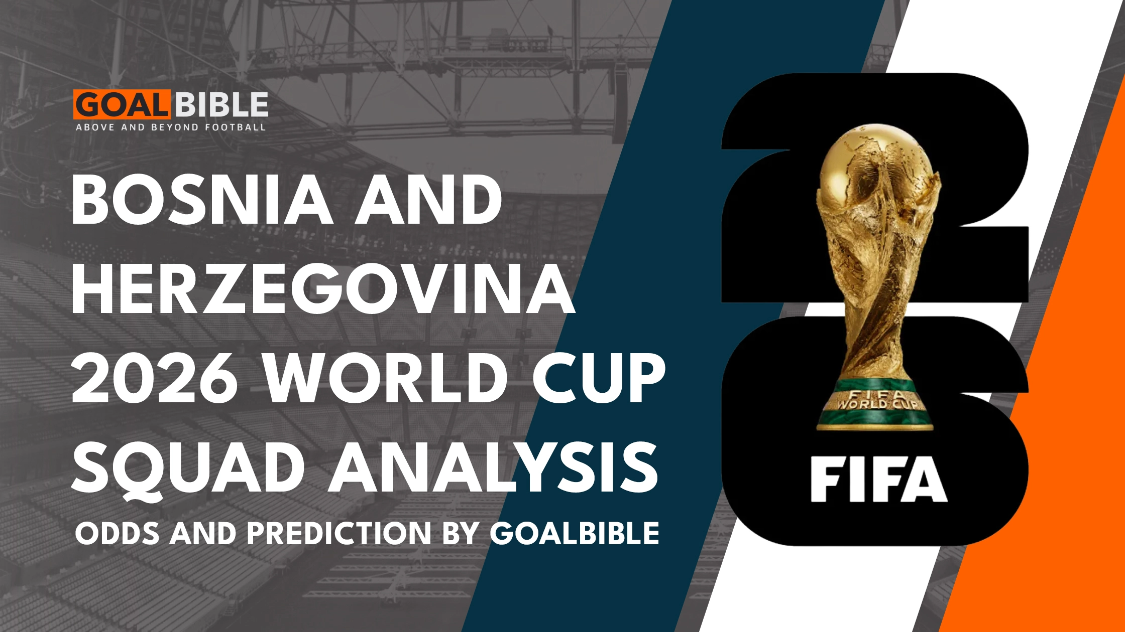 Bosnia & Herzegovina FIFA World Cup 2026 Squad analysis, betting odds and GoalBible prediction