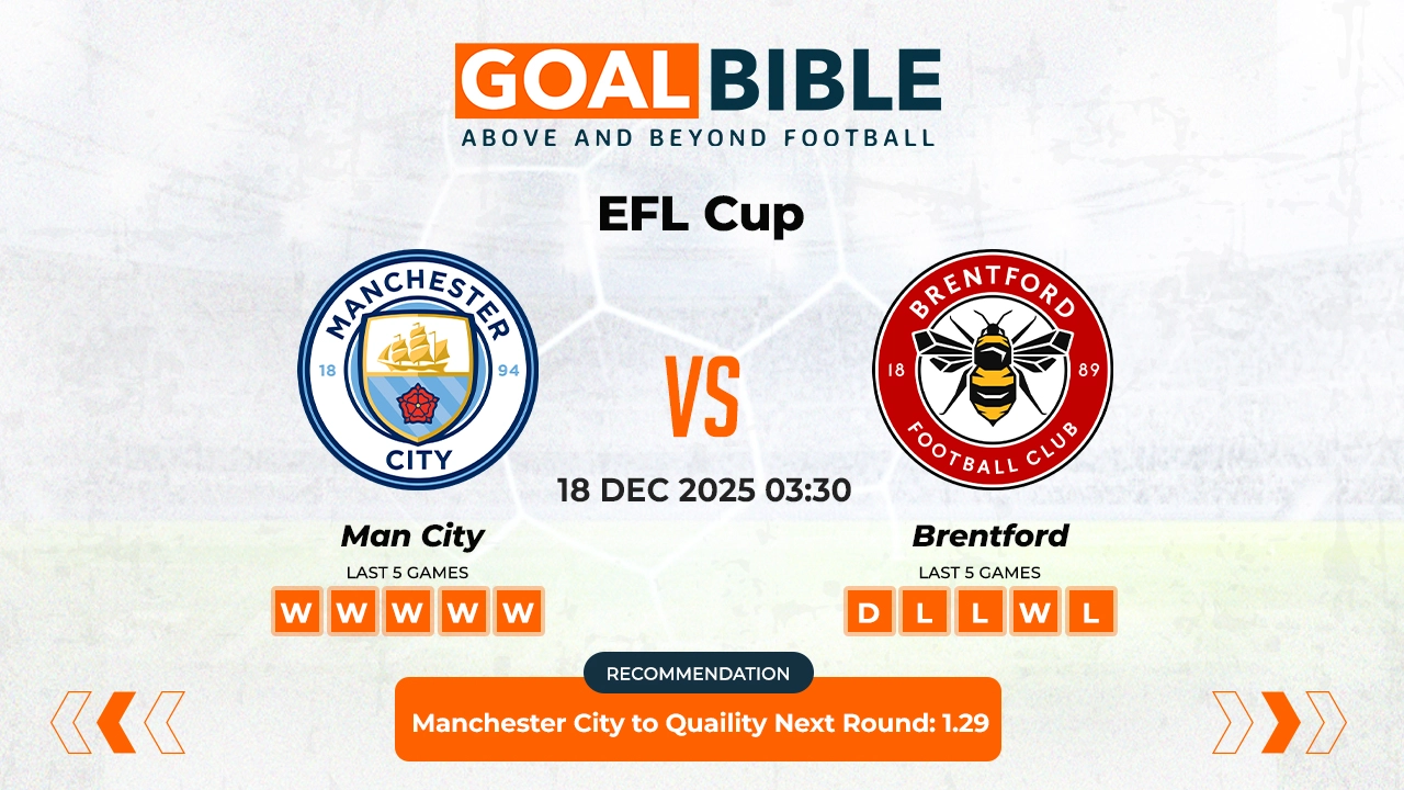 Man City vs Brentford EFL CUP Best and Free Prediction Odds and Stats by GoalBible