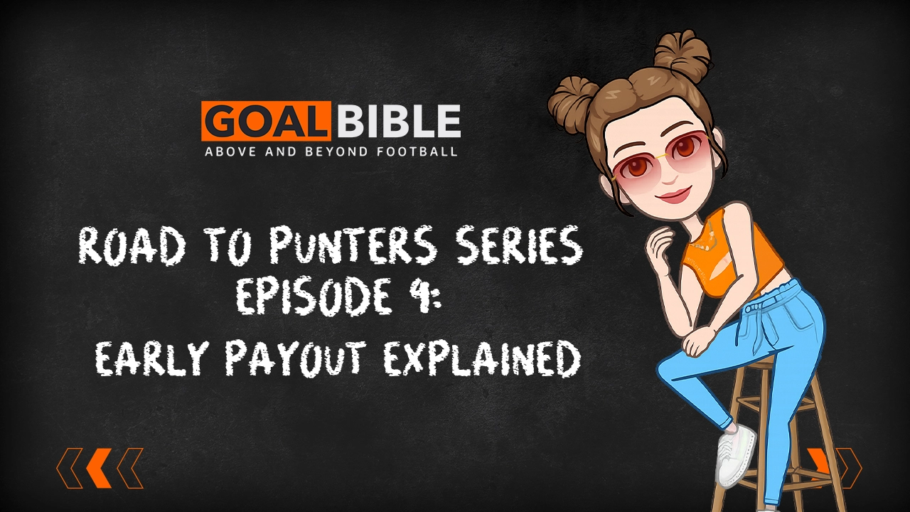 Road to Punter Series Early Payout Explained by GoalBible Liz