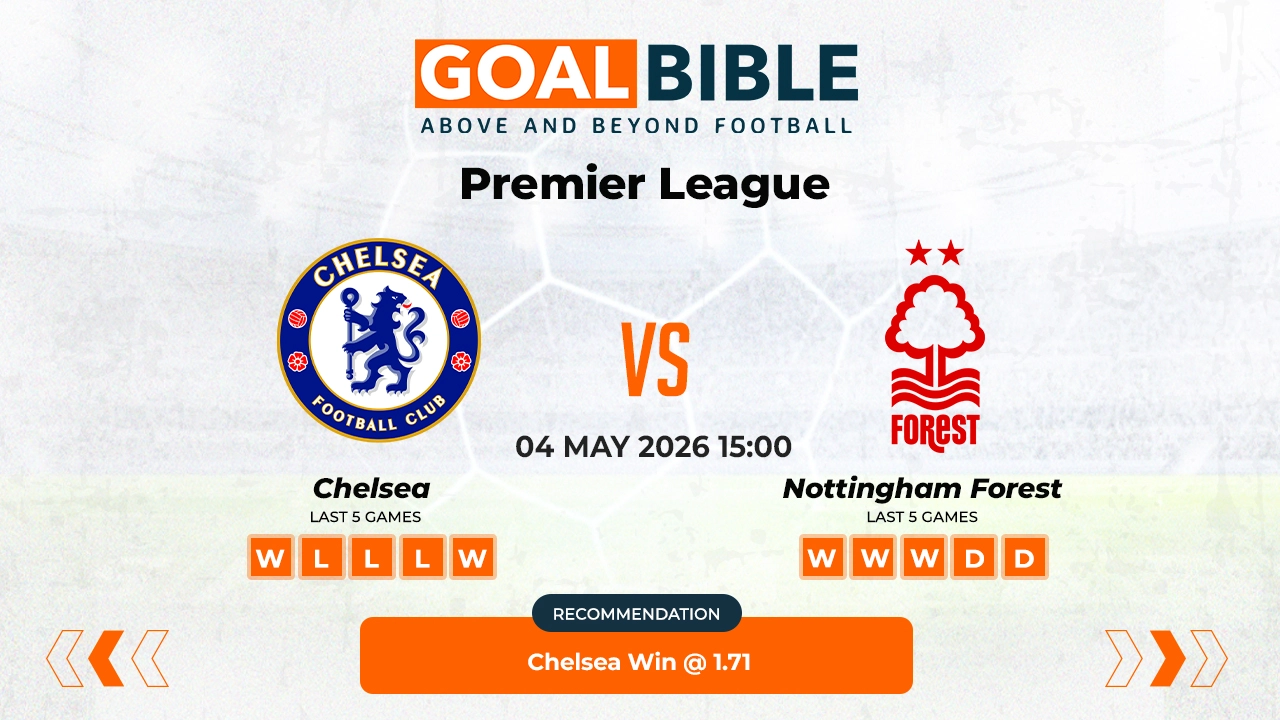 Chelsea vs Nottingham Forest Premier League Best and Free Prediction Odds and Stats by GoalBible.