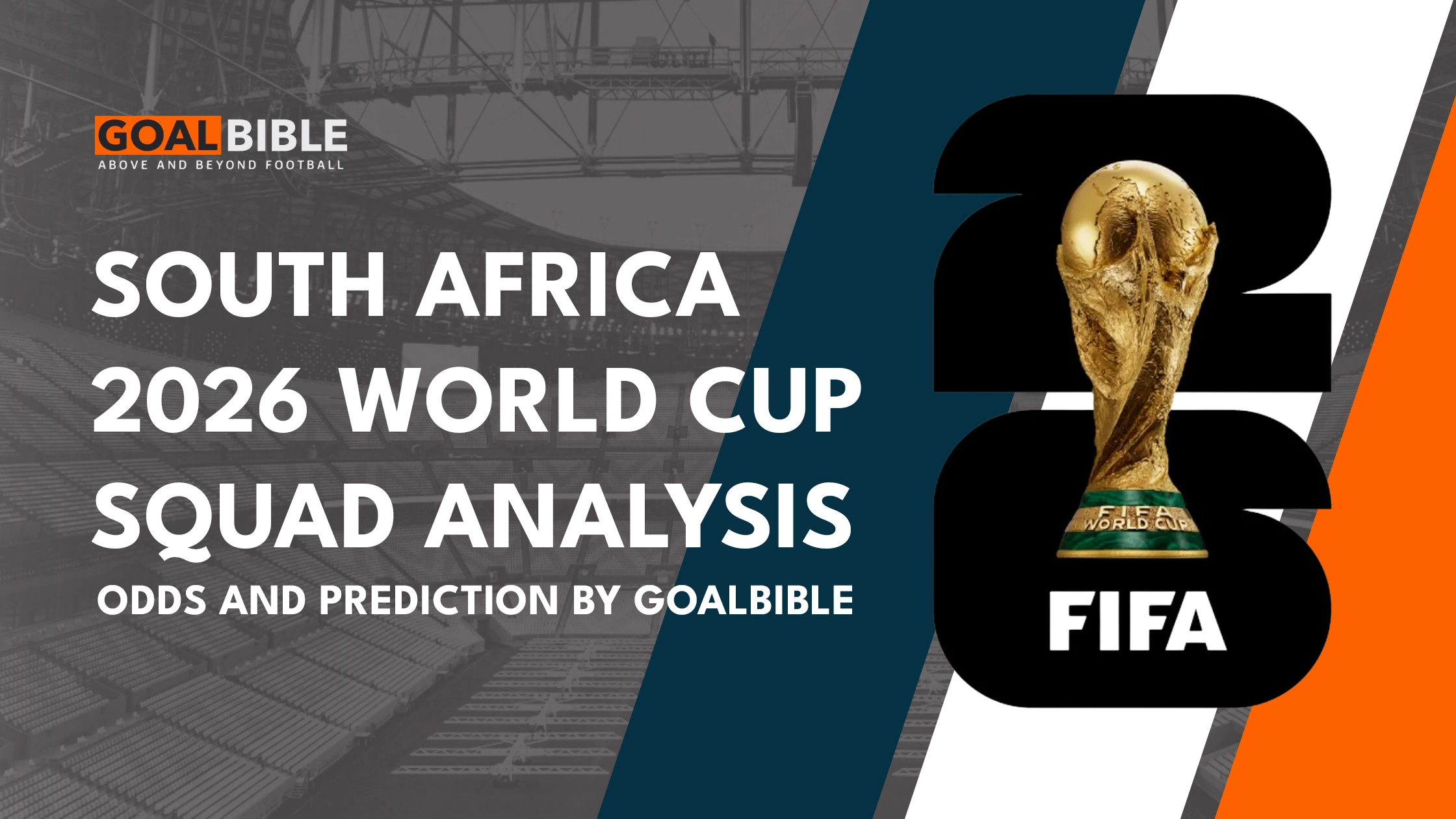 South Africa FIFA World Cup 2026 Squad analysis, betting odds, and GoalBible prediction